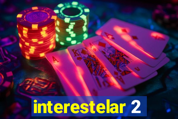 interestelar 2